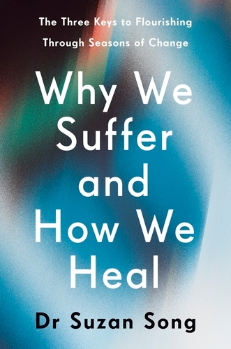 Book cover of Why We Suffer and How We Heal by Suzan Song
