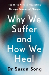 Book cover of Why We Suffer and How We Heal by Suzan Song