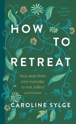 Book cover of How to Retreat by Caroline Sylge