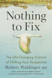 Book cover of Nothing to Fix by Robert Waldinger