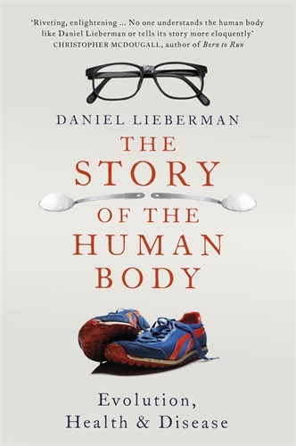 Book cover of The Story of the Human Body by Daniel Lieberman