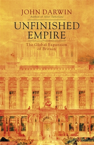 Book cover of Unfinished Empire by John Darwin