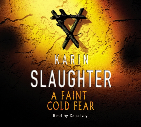 Book cover of A Faint Cold Fear by Karin Slaughter