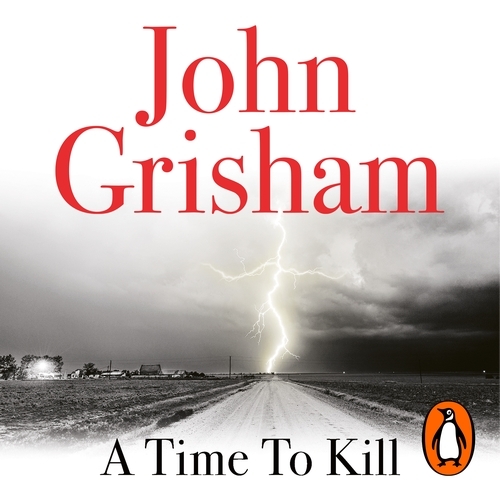 Book cover of A Time To Kill by John Grisham