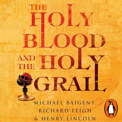Book cover of The Holy Blood And The Holy Grail by Richard Leigh, Michael Baigent, Henry Lincoln