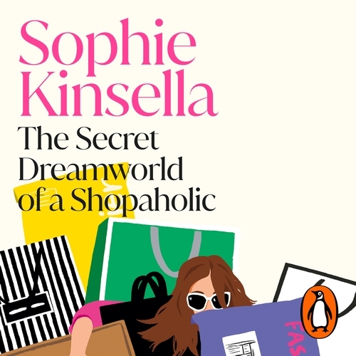 Book cover of The Secret Dreamworld Of A Shopaholic by Sophie Kinsella