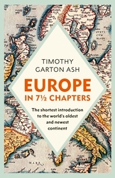 Book cover of Europe in 7 1/2 Chapters by Timothy Garton Ash