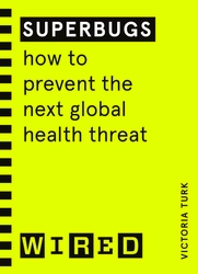 Book cover of Superbugs (WIRED guides) by Victoria Turk
