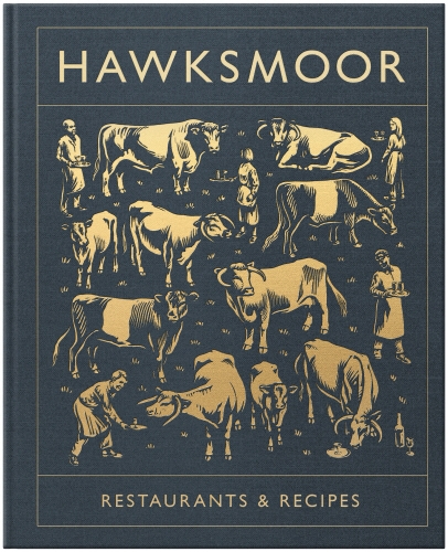 Book cover of Hawksmoor: Restaurants & Recipes by Huw Gott, Will Beckett