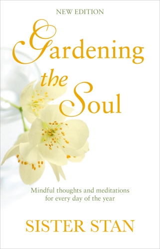 Book cover of Gardening The Soul by Sister Stanislaus Kennedy