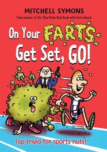 Book cover of #8 - On Your Farts, Get Set, Go! by Mitchell Symons