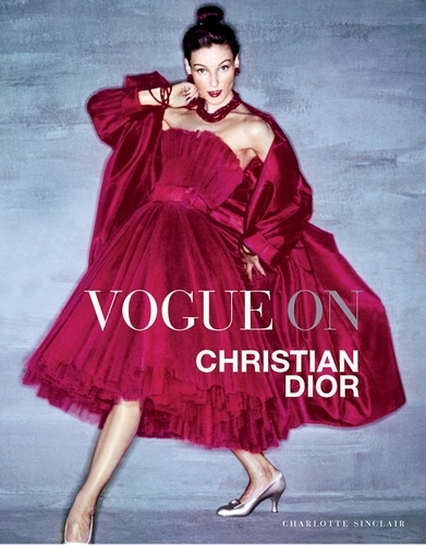Book cover of Vogue on: Christian Dior by Charlotte Sinclair