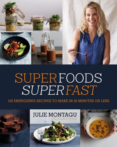 Book cover of Superfoods Superfast by Julie Montagu