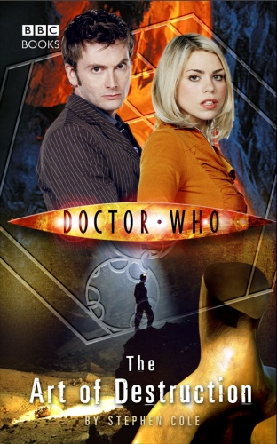 Book cover of Doctor Who: The Art of Destruction by Steve Cole