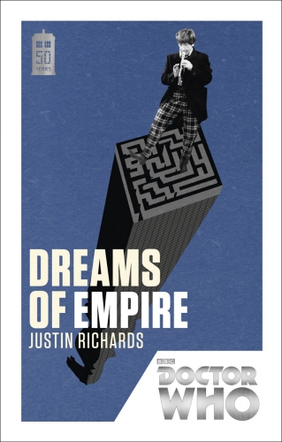 Book cover of #169 - Doctor Who: Dreams of Empire by Justin Richards