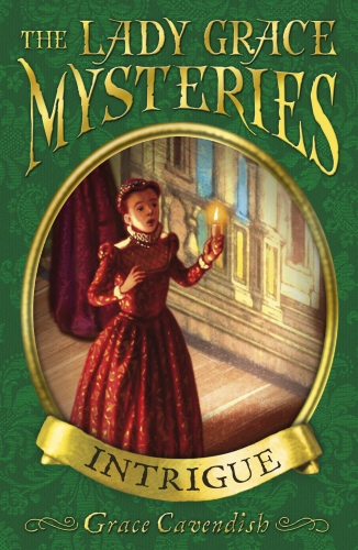 Book cover of #9 - The Lady Grace Mysteries: Intrigue by Grace Cavendish