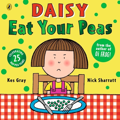 Book cover of Daisy: Eat Your Peas by Kes Gray