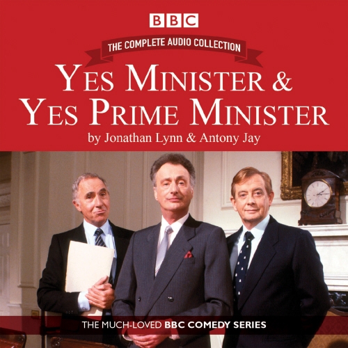 Book cover of Yes Minister & Yes Prime Minister: The Complete Audio Collection by Antony Jay, Jonathan Lynn