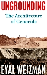 Book cover of Ungrounding by Eyal Weizman
