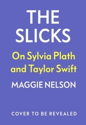 Book cover of The Slicks by Maggie Nelson