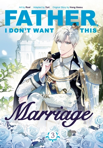 Book cover of Father, I Don't Want This Marriage, Vol. 3 by Hong Heesu, Yuri