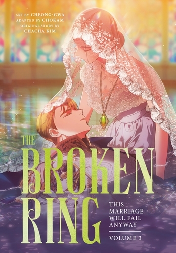 Book cover of The Broken Ring: This Marriage Will Fail Anyway, Volume 3 by CHACHA KIM
