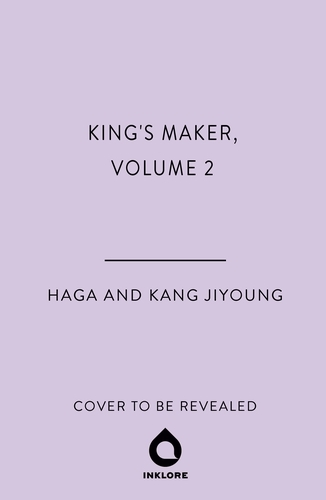 Book cover of King's Maker, Volume 2 by Haga, Kang Jiyoung