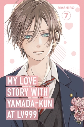 Book cover of My Love Story with Yamada-kun at Lv999, Vol. 7 by Mashiro