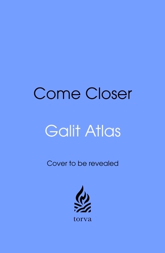 Book cover of Come Closer by Galit Atlas