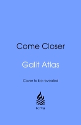 Book cover of Come Closer by Galit Atlas