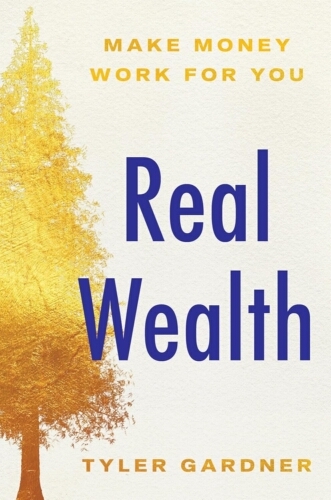 Book cover of Real Wealth by Tyler Gardner