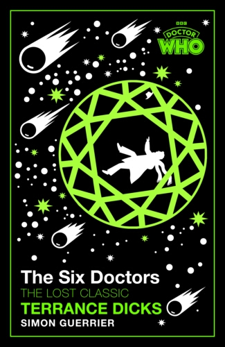 Book cover of Doctor Who: The Six Doctors by Terrance Dicks, Simon Guerrier