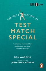Book cover of The Wit and Wisdom of Test Match Special by Dan Waddell