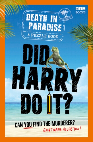 Book cover of Did Harry Do It?… by Death in Paradise
