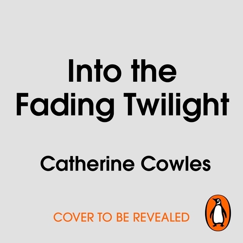 Book cover of Into the Fading Twilight by Catherine Cowles