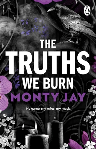 Book cover of The Truths We Burn by Monty Jay