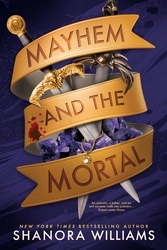 Book cover of Mayhem and the Mortal by Shanora Williams