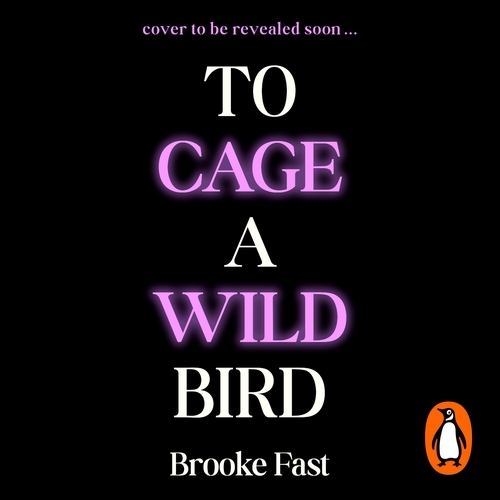 Book cover of To Cage a Wild Bird by Brooke Fast