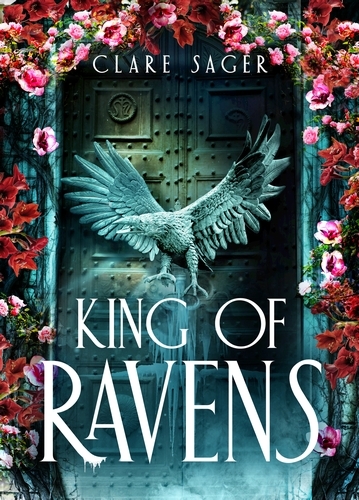 Book cover of King of Ravens by Clare Sager