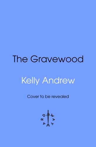 Book cover of The Gravewood by Kelly Andrew