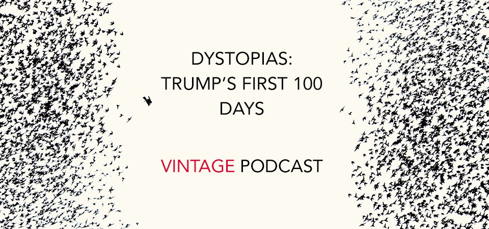 Dystopias: Trump’s First 100 Days
