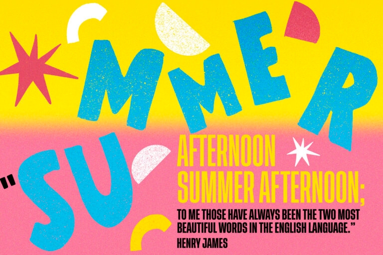 A bright, colourful image showing the Henry James quote, “Summer afternoon – summer afternoon; to me those have always been the two most beautiful words in the English language.”