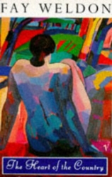 Book cover of The Heart of the Country by Fay Weldon