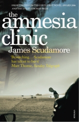 Book cover of The Amnesia Clinic by James Scudamore