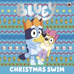 Book cover of Bluey: Christmas Swim by Bluey