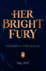 Book cover of Her Bright Fury by Clíodhna O'Sullivan