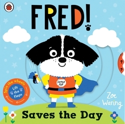 Book cover of Fred Saves the Day! by Zoe Waring