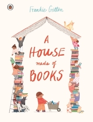 Book cover of A House Made of Books by Frankie Gritton