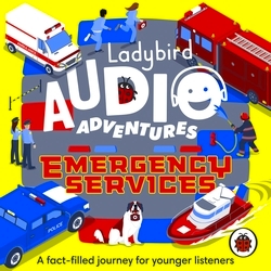 Book cover of Ladybird Audio Adventures: Emergency Services by Ladybird