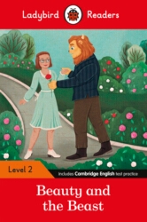 Book cover of Ladybird Readers Level 2 - Beauty and the Beast (ELT Graded Reader) by Ladybird